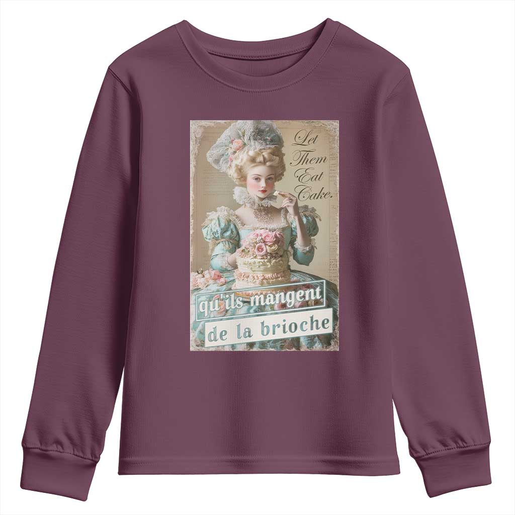 Satirical Funny History Jokes Youth Sweatshirt Let Them Eat Cake Marie Antoinette Queen of France TS09 Maroon Print Your Wear