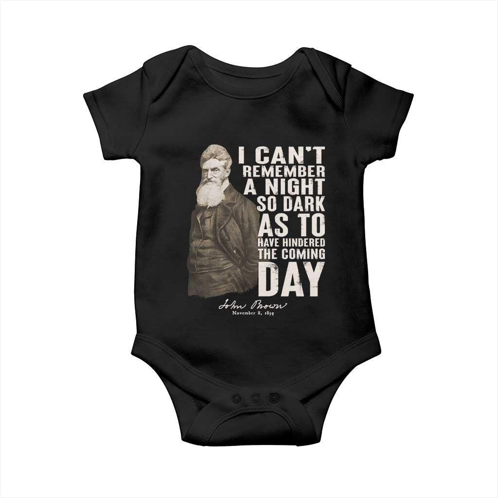 John Brown Baby Onesie I Cannot Remember A Night So Dark As To Have Hindered The Coming Day TS09 Black Print Your Wear