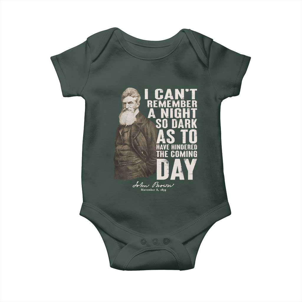 John Brown Baby Onesie I Cannot Remember A Night So Dark As To Have Hindered The Coming Day TS09 Print Your Wear