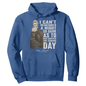 John Brown Hoodie I Cannot Remember A Night So Dark As To Have Hindered The Coming Day TS09 Royal Blue Print Your Wear