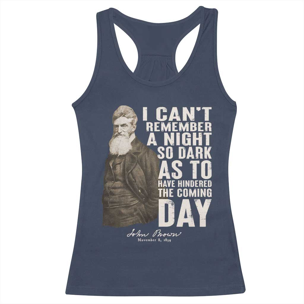 John Brown Racerback Tank Top I Cannot Remember A Night So Dark As To Have Hindered The Coming Day TS09 Navy Print Your Wear