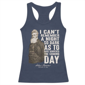 John Brown Racerback Tank Top I Cannot Remember A Night So Dark As To Have Hindered The Coming Day TS09 Navy Print Your Wear