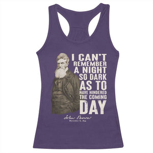John Brown Racerback Tank Top I Cannot Remember A Night So Dark As To Have Hindered The Coming Day TS09 Purple Print Your Wear