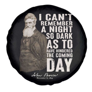 John Brown Spare Tire Cover I Cannot Remember A Night So Dark As To Have Hindered The Coming Day TS09 Print Your Wear