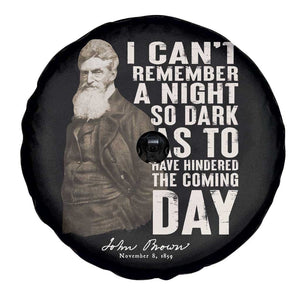 John Brown Spare Tire Cover I Cannot Remember A Night So Dark As To Have Hindered The Coming Day TS09 Print Your Wear