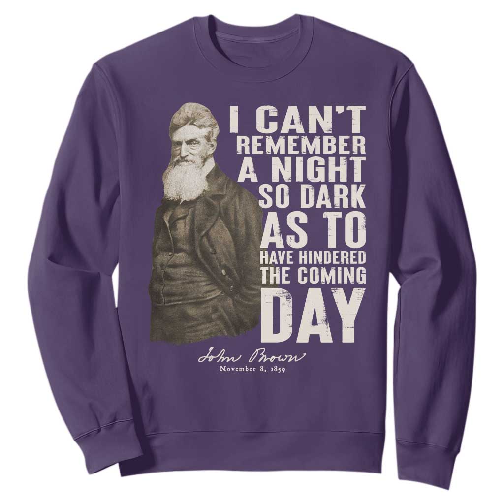 John Brown Sweatshirt I Cannot Remember A Night So Dark As To Have Hindered The Coming Day TS09 Purple Print Your Wear