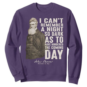 John Brown Sweatshirt I Cannot Remember A Night So Dark As To Have Hindered The Coming Day TS09 Purple Print Your Wear
