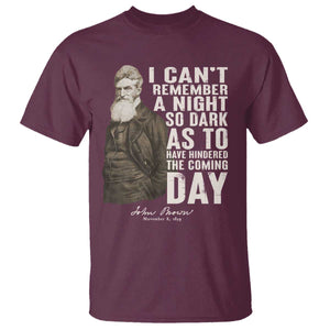 John Brown T Shirt I Cannot Remember A Night So Dark As To Have Hindered The Coming Day TS09 Maroon Print Your Wear