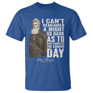 John Brown T Shirt I Cannot Remember A Night So Dark As To Have Hindered The Coming Day TS09 Royal Blue Print Your Wear