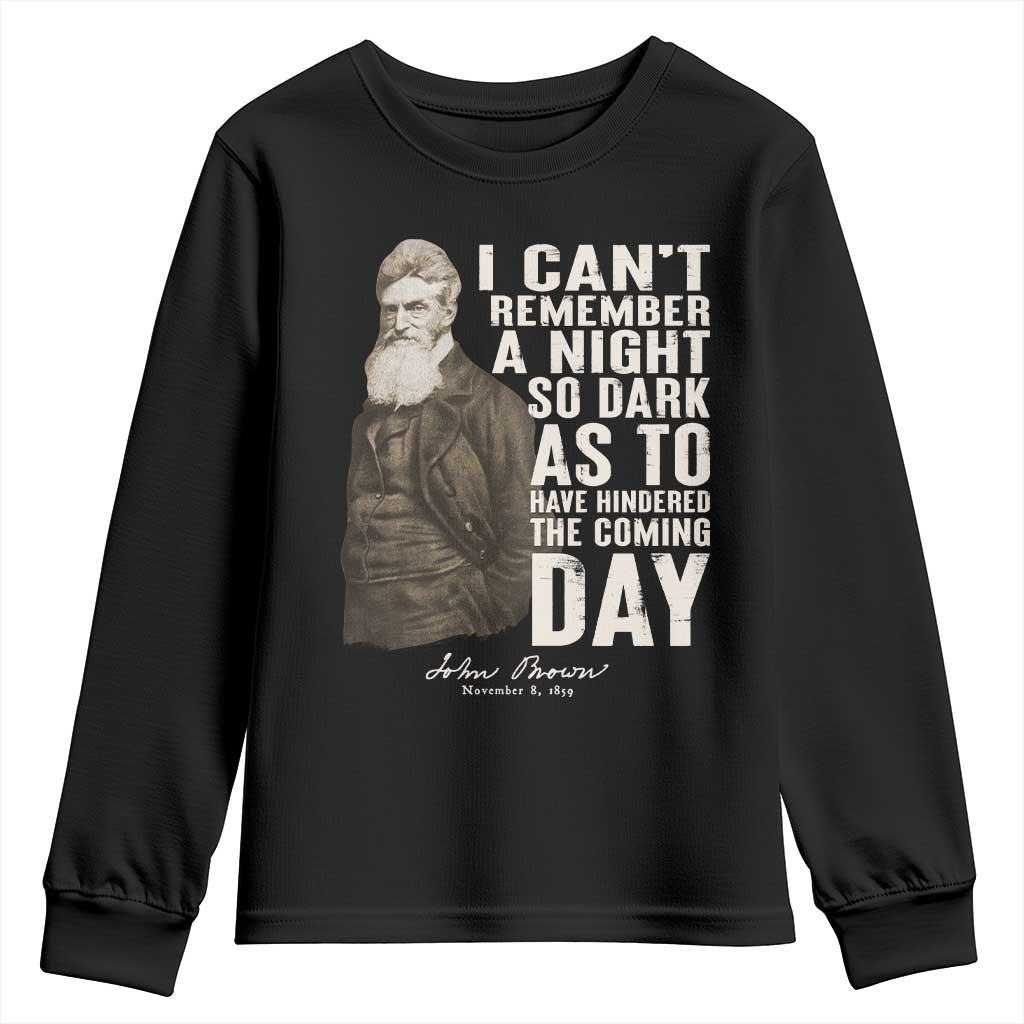 John Brown Youth Sweatshirt I Cannot Remember A Night So Dark As To Have Hindered The Coming Day TS09 Black Print Your Wear