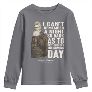 John Brown Youth Sweatshirt I Cannot Remember A Night So Dark As To Have Hindered The Coming Day TS09 Charcoal Print Your Wear
