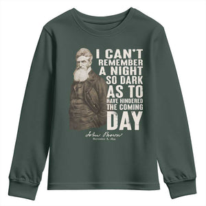 John Brown Youth Sweatshirt I Cannot Remember A Night So Dark As To Have Hindered The Coming Day TS09 Dark Forest Green Print Your Wear