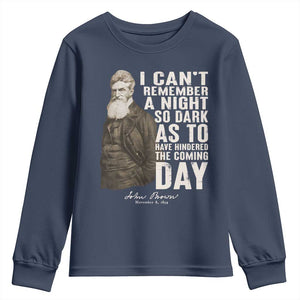 John Brown Youth Sweatshirt I Cannot Remember A Night So Dark As To Have Hindered The Coming Day TS09 Navy Print Your Wear