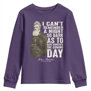 John Brown Youth Sweatshirt I Cannot Remember A Night So Dark As To Have Hindered The Coming Day TS09 Purple Print Your Wear