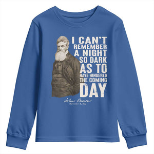 John Brown Youth Sweatshirt I Cannot Remember A Night So Dark As To Have Hindered The Coming Day TS09 Royal Blue Print Your Wear