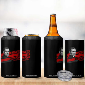 John Brown 4 in 1 Can Cooler Tumbler Caution Is Cowardice TS09 Print Your Wear