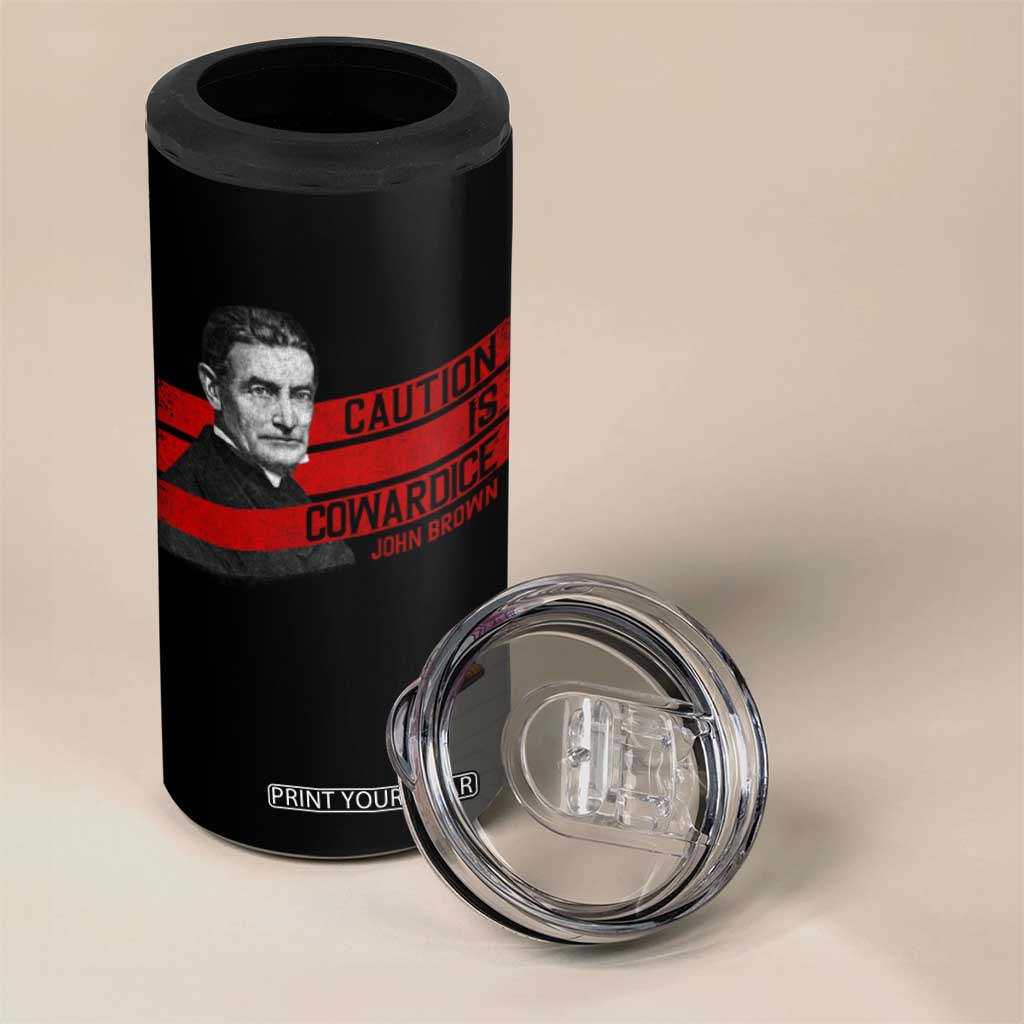 John Brown 4 in 1 Can Cooler Tumbler Caution Is Cowardice TS09 Print Your Wear