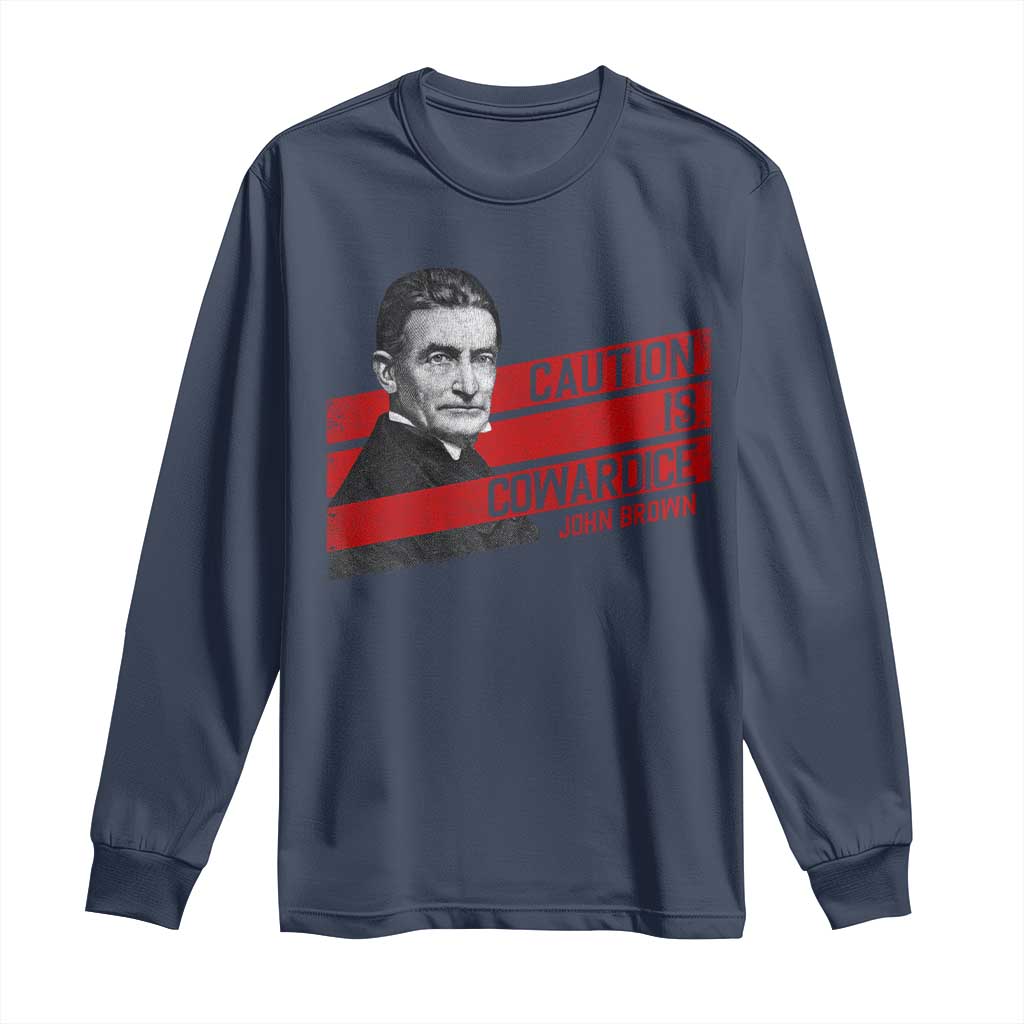 John Brown Long Sleeve Shirt Caution Is Cowardice TS09 Navy Print Your Wear
