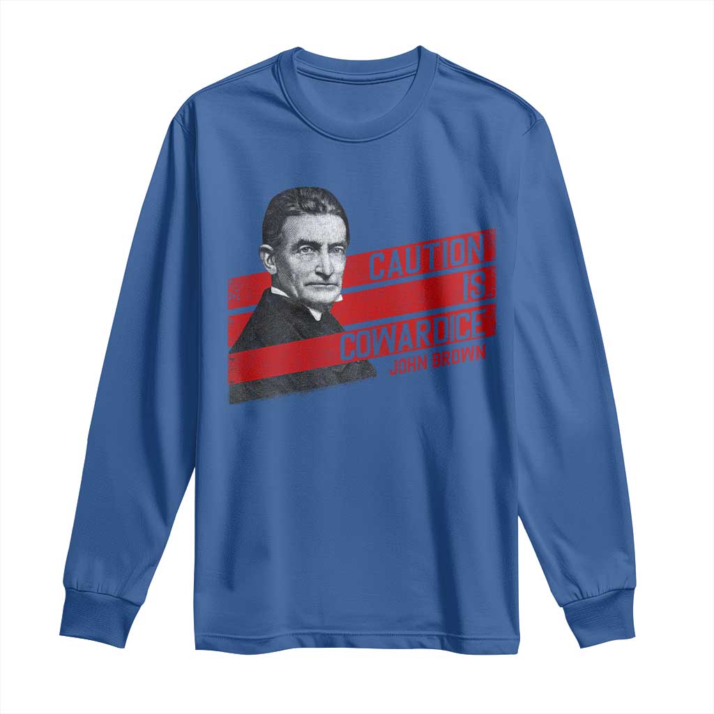 John Brown Long Sleeve Shirt Caution Is Cowardice TS09 Royal Blue Print Your Wear