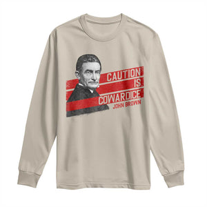 John Brown Long Sleeve Shirt Caution Is Cowardice TS09 Sand Print Your Wear