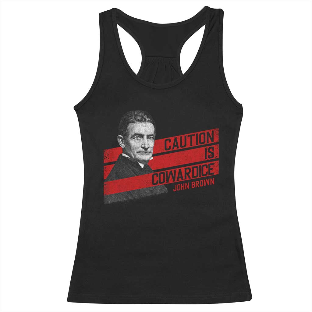 John Brown Racerback Tank Top Caution Is Cowardice TS09 Black Print Your Wear
