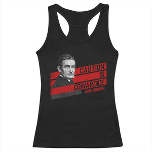 John Brown Racerback Tank Top Caution Is Cowardice TS09 Black Print Your Wear