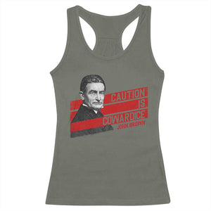 John Brown Racerback Tank Top Caution Is Cowardice TS09 Military Green Print Your Wear