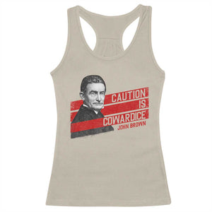 John Brown Racerback Tank Top Caution Is Cowardice TS09 Sand Print Your Wear