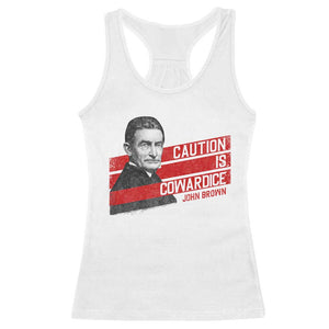 John Brown Racerback Tank Top Caution Is Cowardice TS09 White Print Your Wear