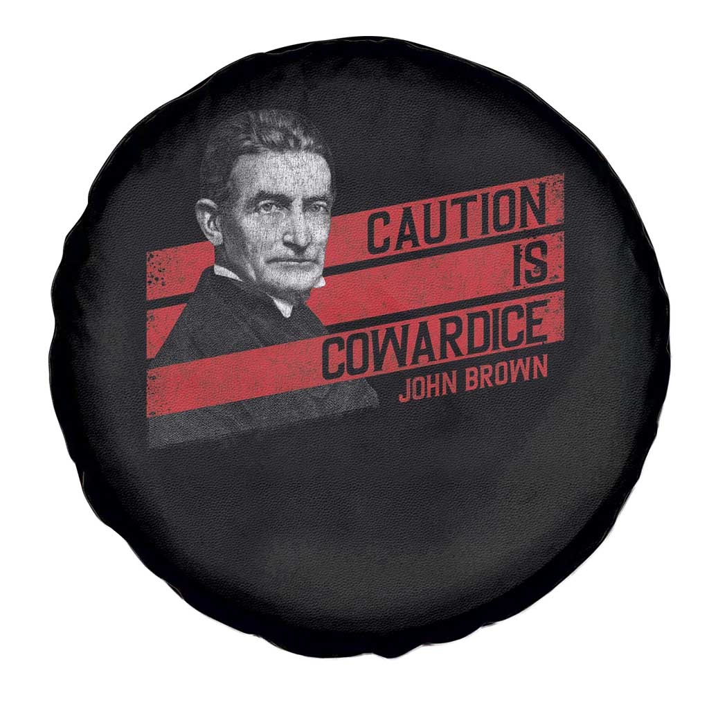 John Brown Spare Tire Cover Caution Is Cowardice TS09 Print Your Wear