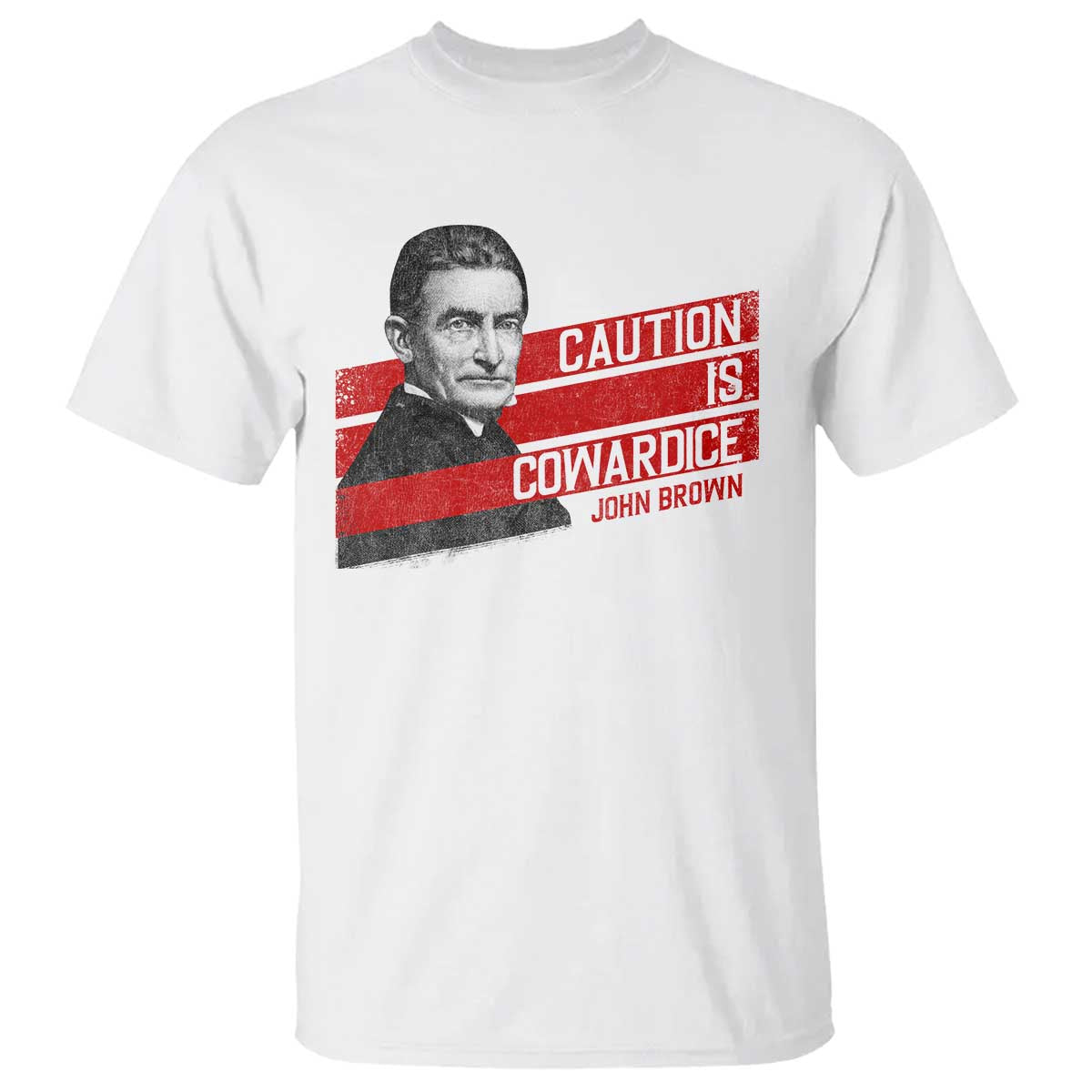 John Brown T Shirt Caution Is Cowardice TS09 White Print Your Wear