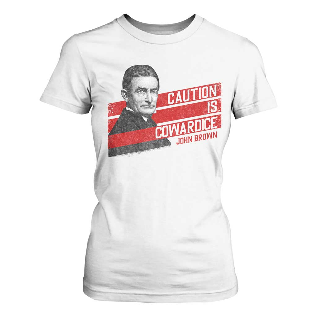 John Brown T Shirt For Women Caution Is Cowardice TS09 White Print Your Wear