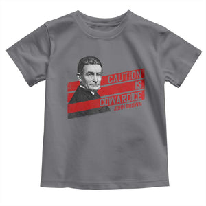 John Brown Toddler T Shirt Caution Is Cowardice TS09 Charcoal Print Your Wear