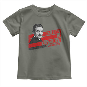 John Brown Toddler T Shirt Caution Is Cowardice TS09 Military Green Print Your Wear