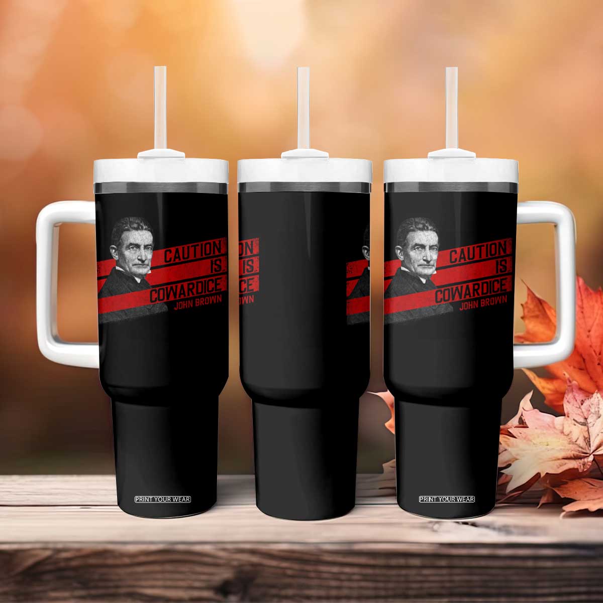 John Brown Tumbler With Handle Caution Is Cowardice TS09 Print Your Wear