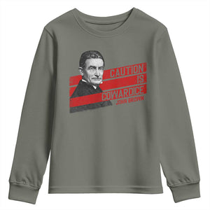 John Brown Youth Sweatshirt Caution Is Cowardice TS09 Military Green Print Your Wear