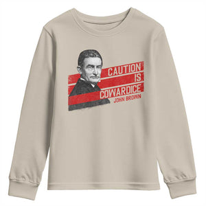 John Brown Youth Sweatshirt Caution Is Cowardice TS09 Sand Print Your Wear