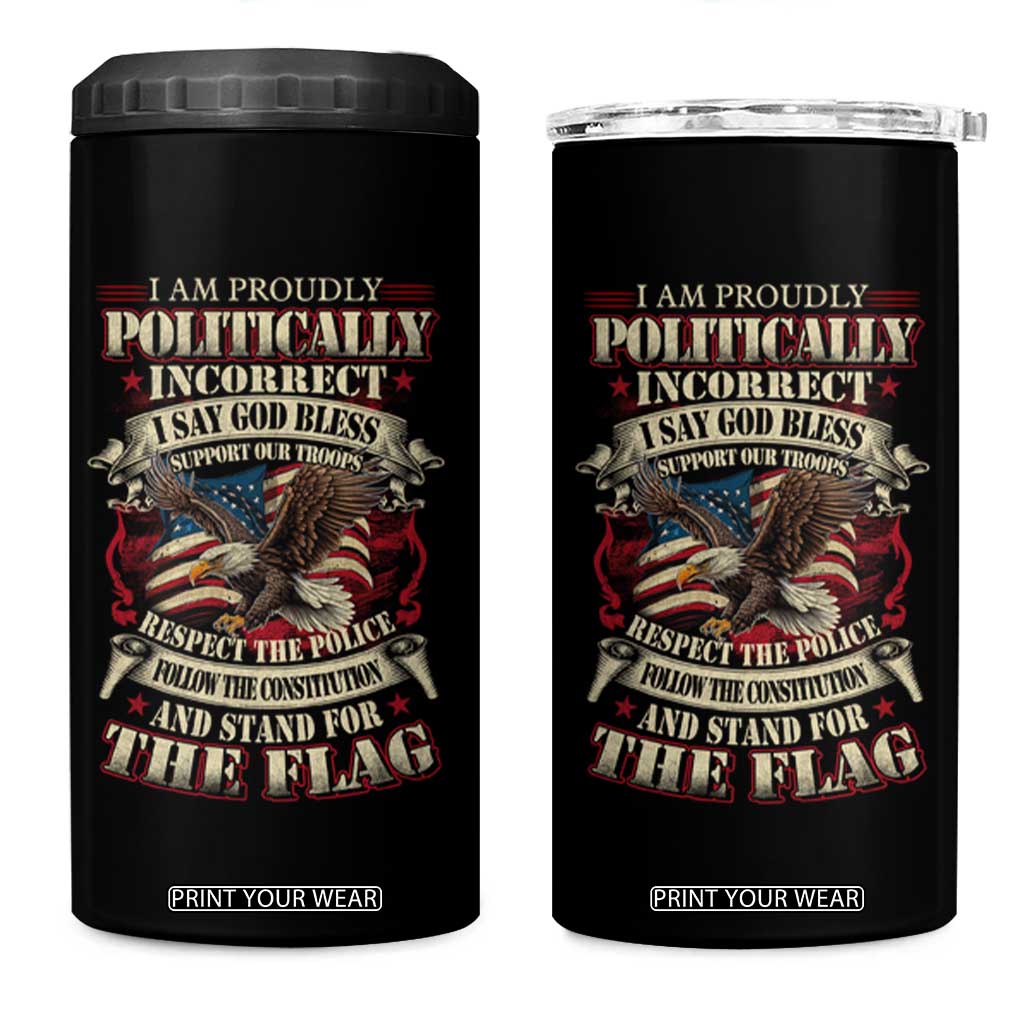 American Patriotism 4 in 1 Can Cooler Tumbler Proudly Politically Incorrect God Bless America Support Troops TS09 One Size: 16 oz Black Print Your Wear