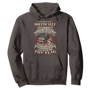 American Patriotism Hoodie Proudly Politically Incorrect God Bless America Support Troops TS09 Dark Chocolate Print Your Wear