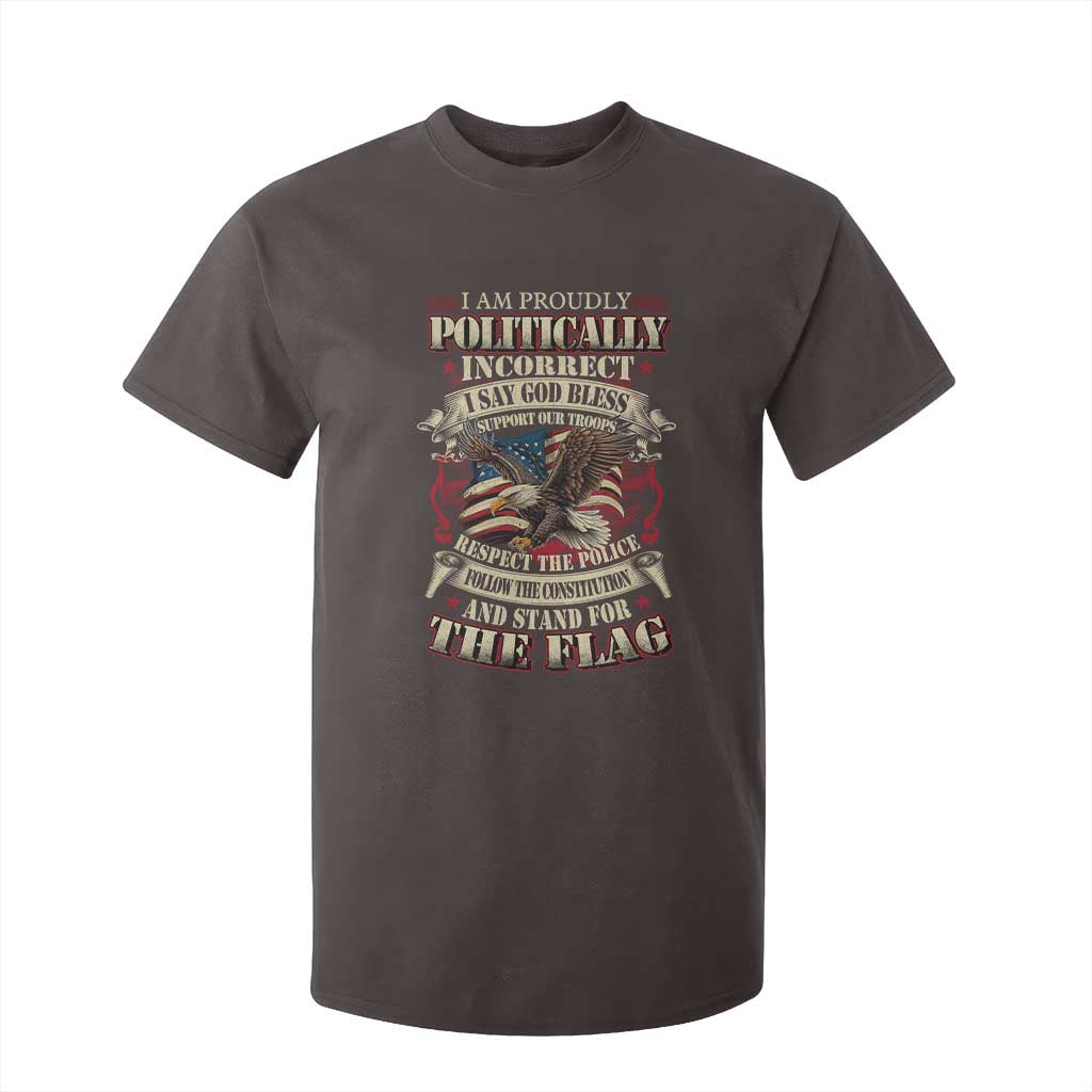 American Patriotism T Shirt For Kid Proudly Politically Incorrect God Bless America Support Troops TS09 Dark Chocolate Print Your Wear