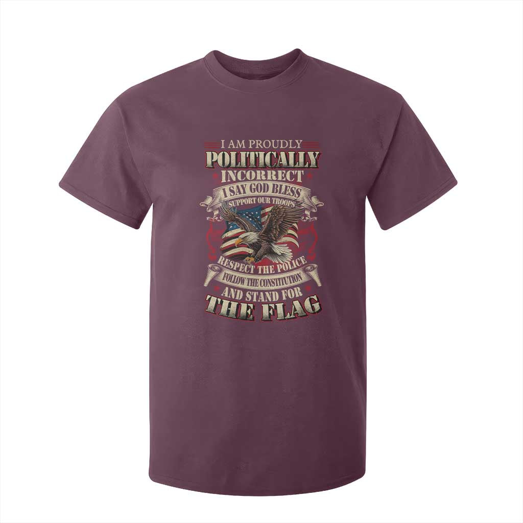American Patriotism T Shirt For Kid Proudly Politically Incorrect God Bless America Support Troops TS09 Maroon Print Your Wear