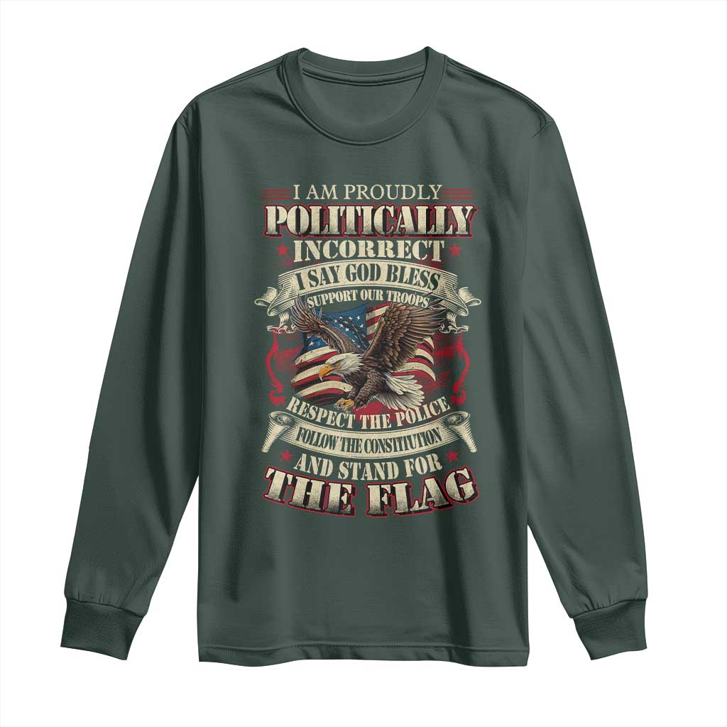 American Patriotism Long Sleeve Shirt Proudly Politically Incorrect God Bless America Support Troops TS09 Dark Forest Green Print Your Wear