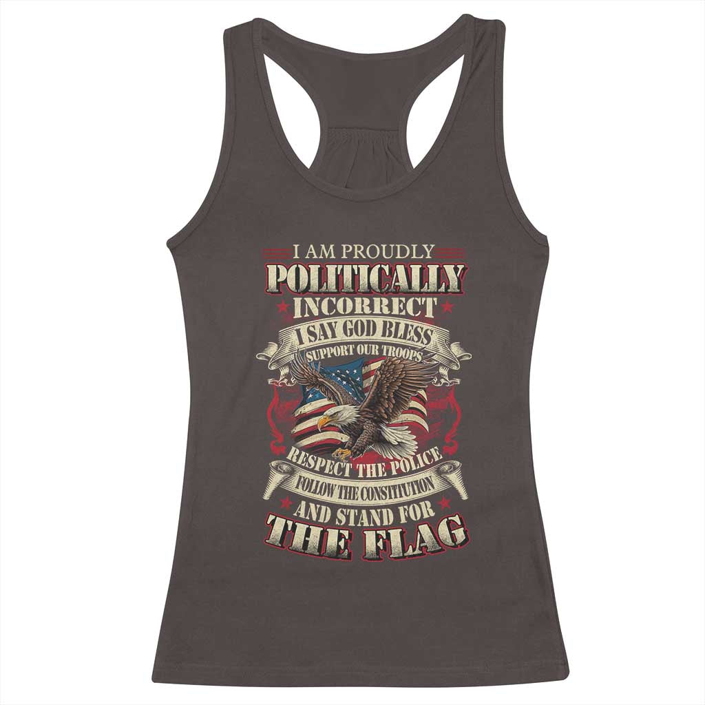 American Patriotism Racerback Tank Top Proudly Politically Incorrect God Bless America Support Troops TS09 Dark Chocolate Print Your Wear