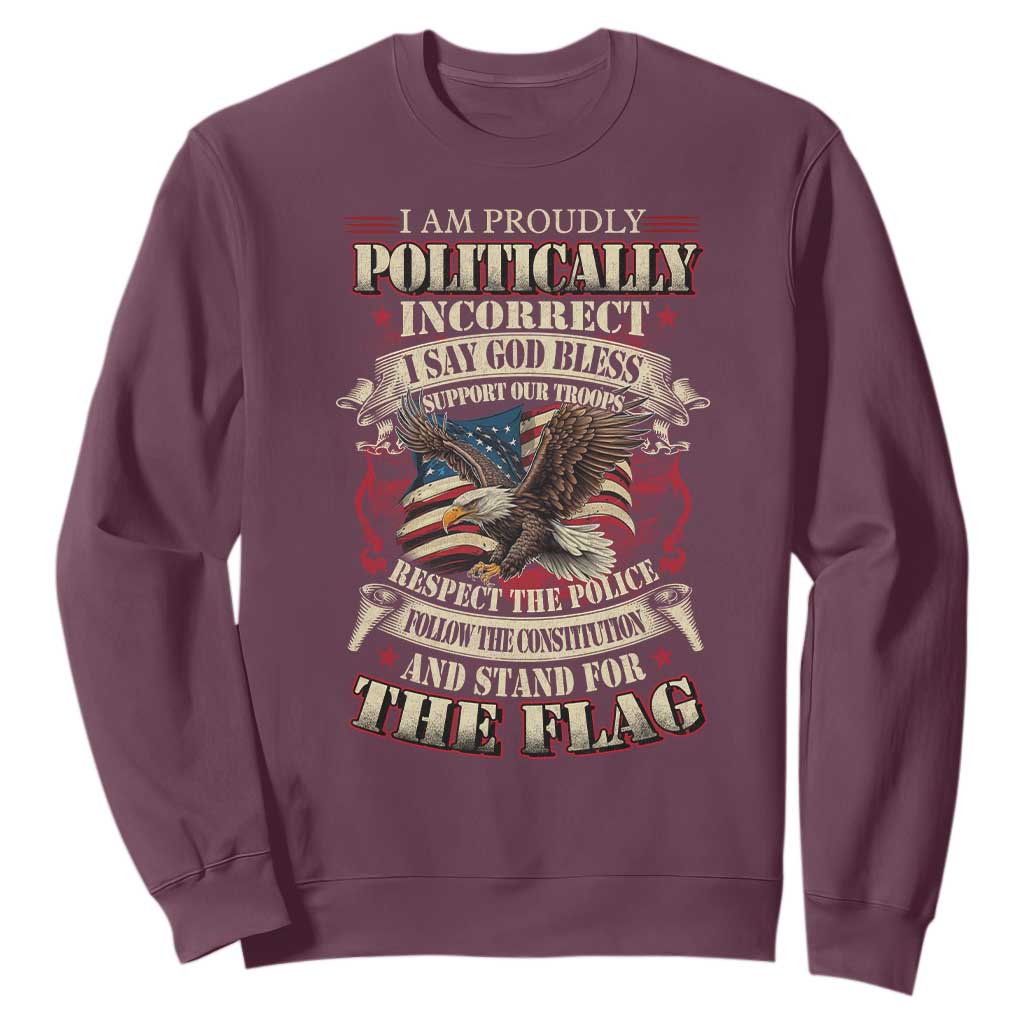 American Patriotism Sweatshirt Proudly Politically Incorrect God Bless America Support Troops TS09 Maroon Print Your Wear