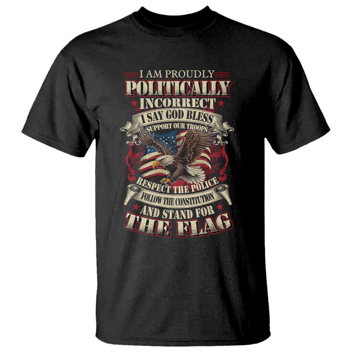 American Patriotism T Shirt Proudly Politically Incorrect God Bless America Support Troops TS09 Black Print Your Wear