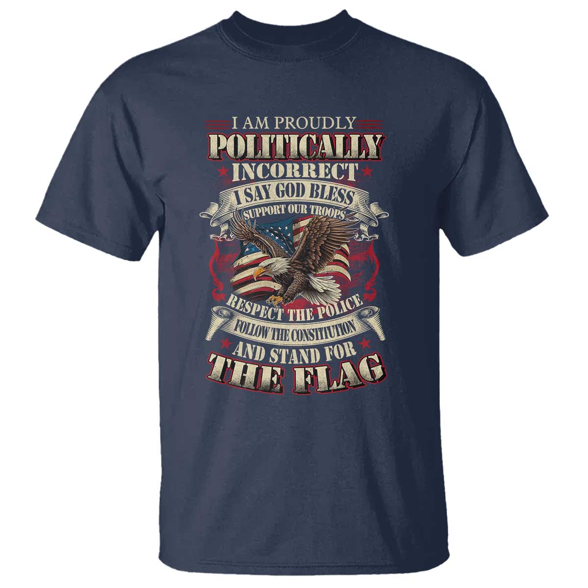American Patriotism T Shirt Proudly Politically Incorrect God Bless America Support Troops TS09 Navy Print Your Wear