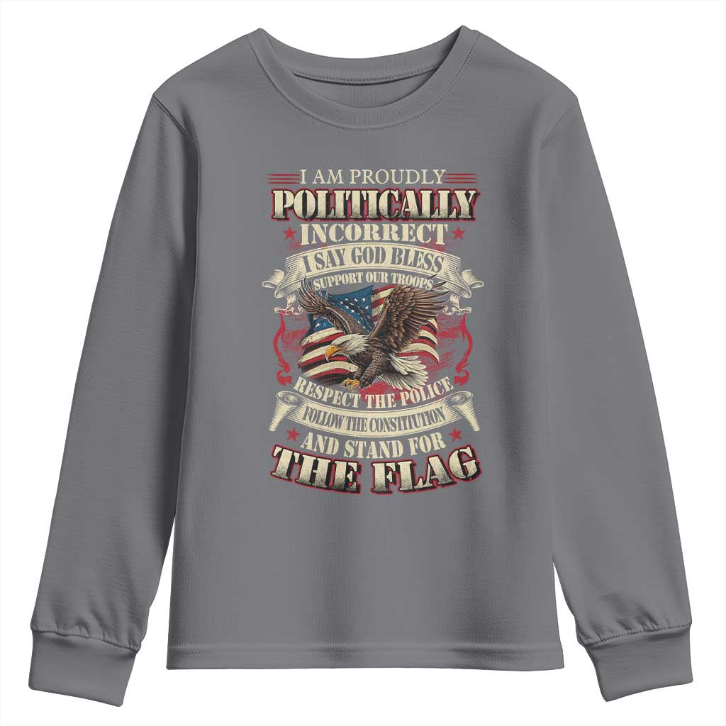 American Patriotism Youth Sweatshirt Proudly Politically Incorrect God Bless America Support Troops TS09 Charcoal Print Your Wear