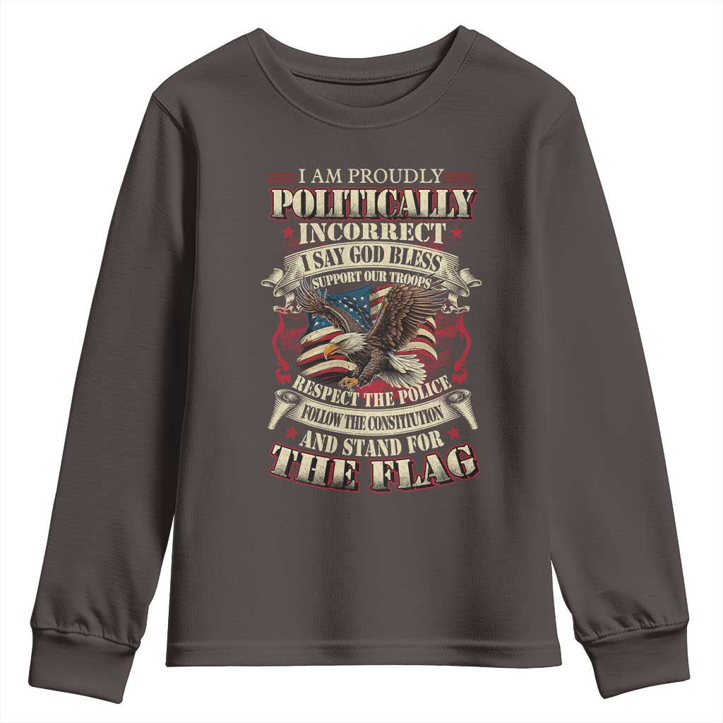 American Patriotism Youth Sweatshirt Proudly Politically Incorrect God Bless America Support Troops TS09 Dark Chocolate Print Your Wear