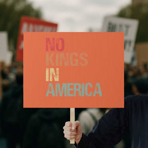 Retro No Kings in America Protest Sign TS09 Horizontal 18" × 24" Orange Print Your Wear