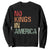 Retro No Kings in America Sweatshirt TS09 Black Print Your Wear
